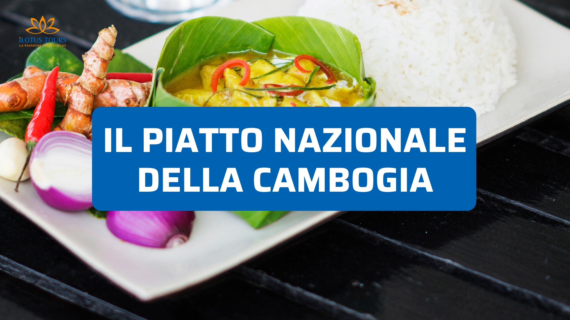 Il piatto nazionale della Cambogia: cosa aspettarsi davvero