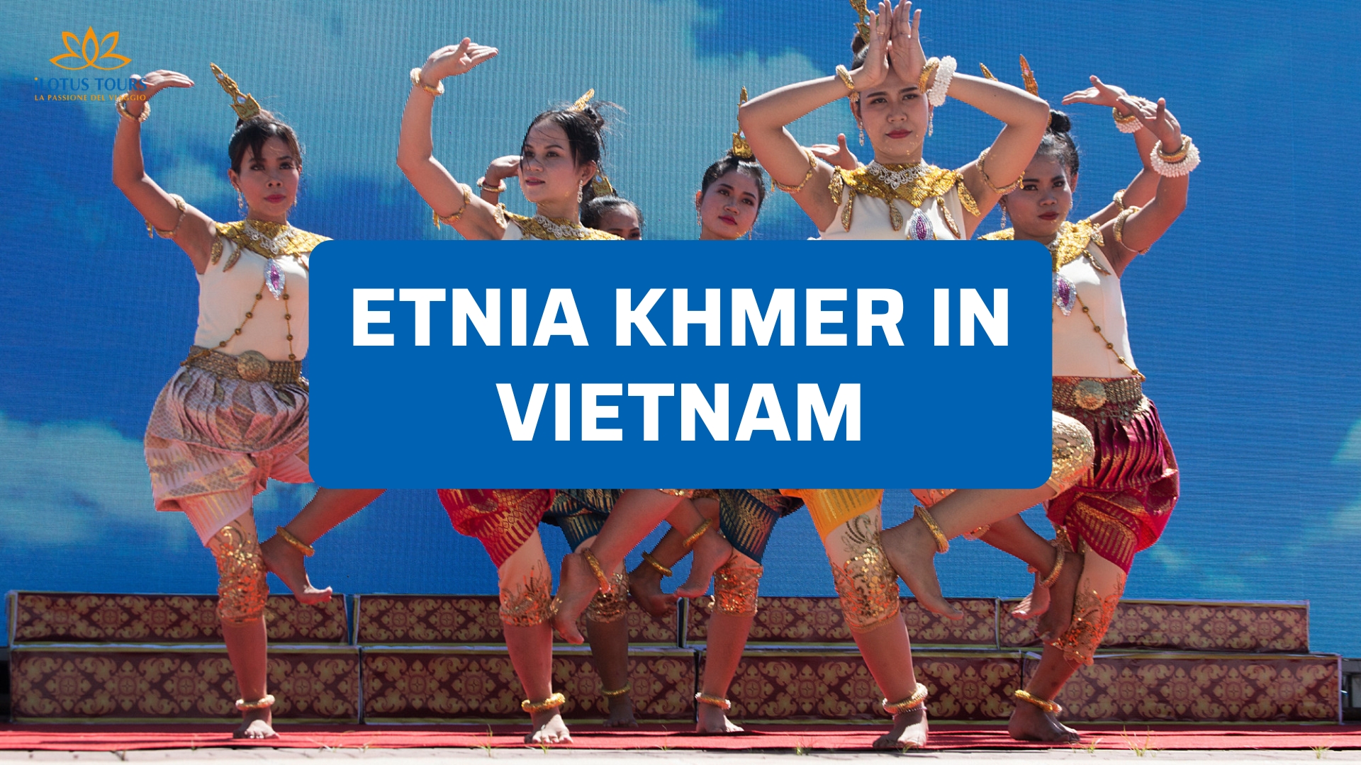 Etnia Khmer in Vietnam: storia, cultura e tradizioni viventi