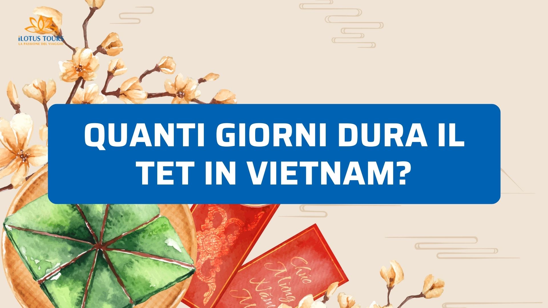 Quanti giorni dura il Tet in Vietnam? Date, durata e consigli