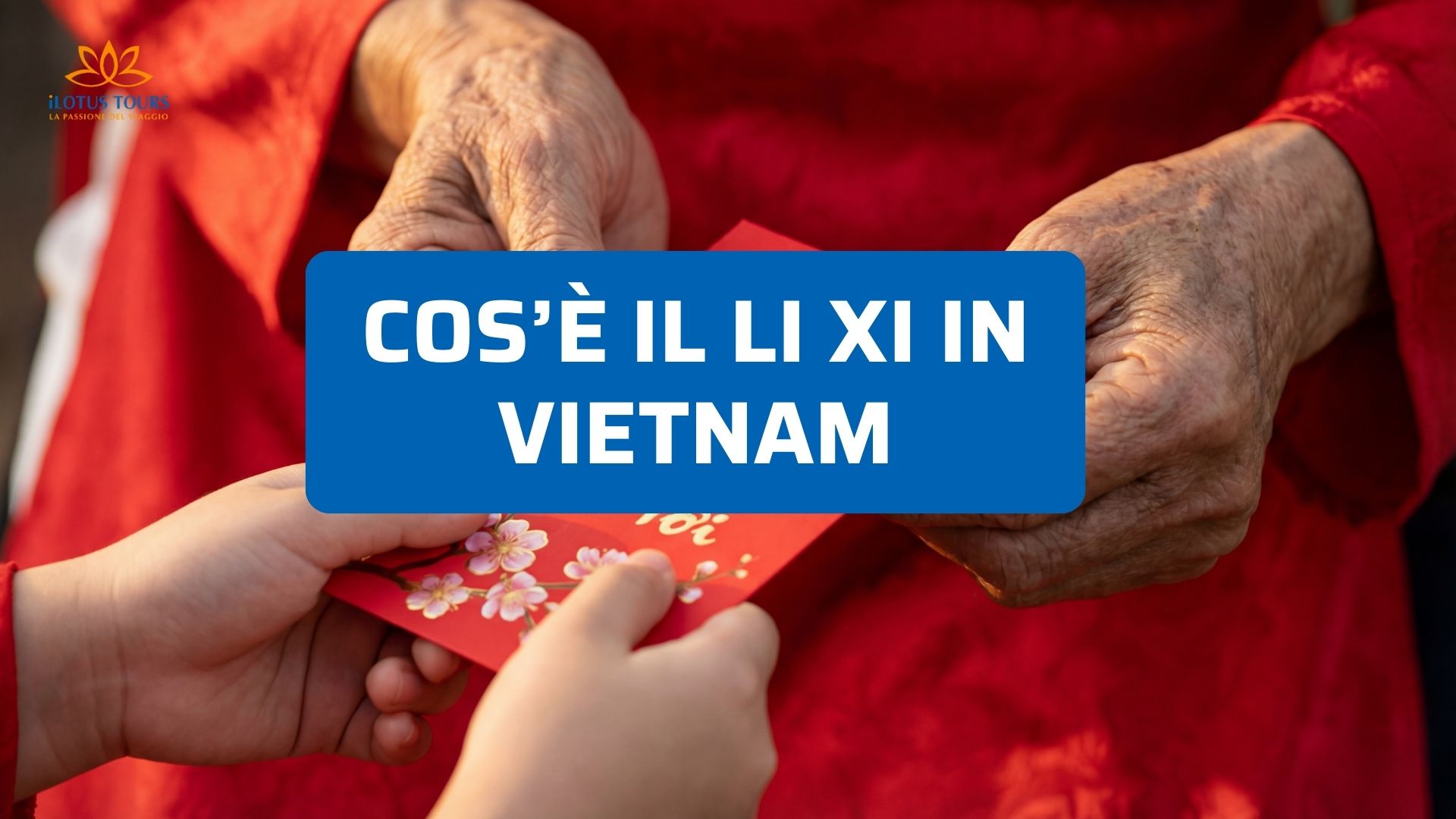 Cos’è il Li Xi in Vietnam? Il significato del denaro fortunato