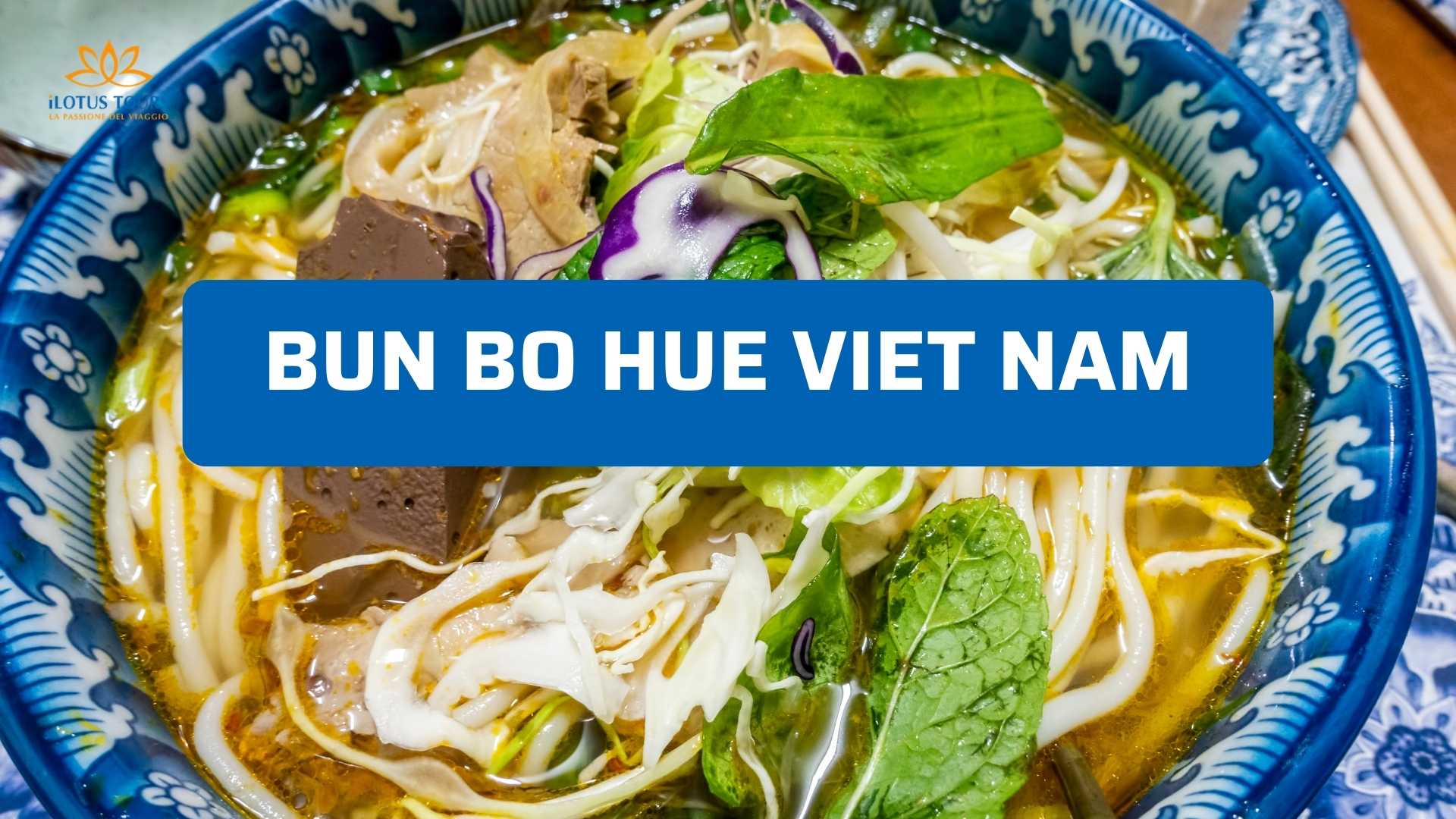 Bun Bo Hue Vietnam: la zuppa piccante che sorprende davvero (guida 2026)