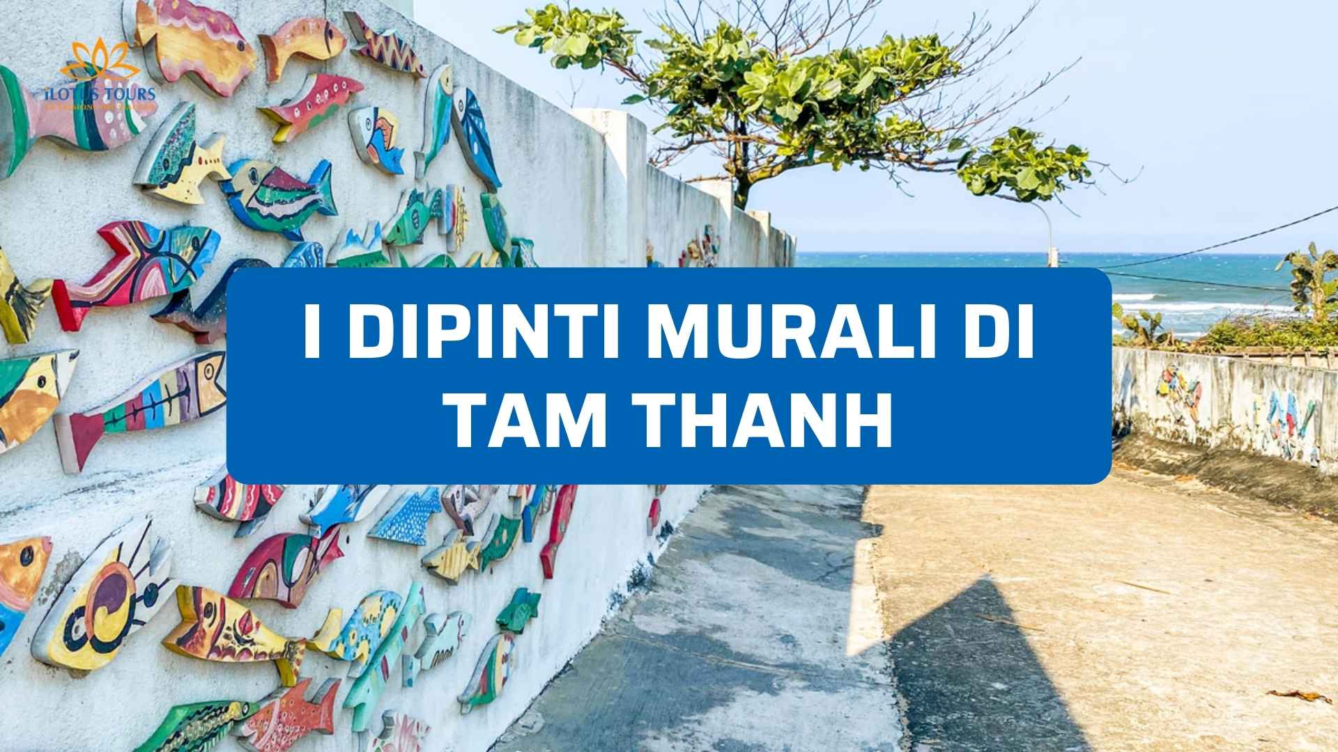 Dipinti Murali di Tam Thanh: Il Primo Villaggio Dipinto del Vietnam tra Arte e Pesca