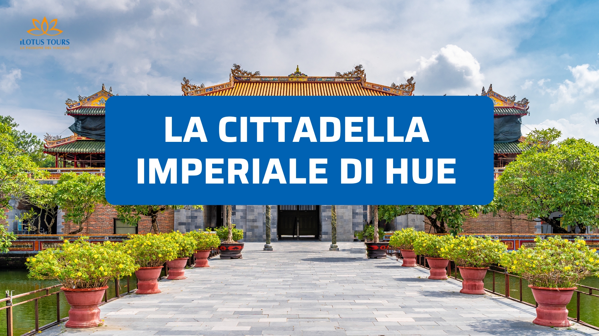 Cittadella Imperiale Hue: storia, segreti e panorama da non perdere