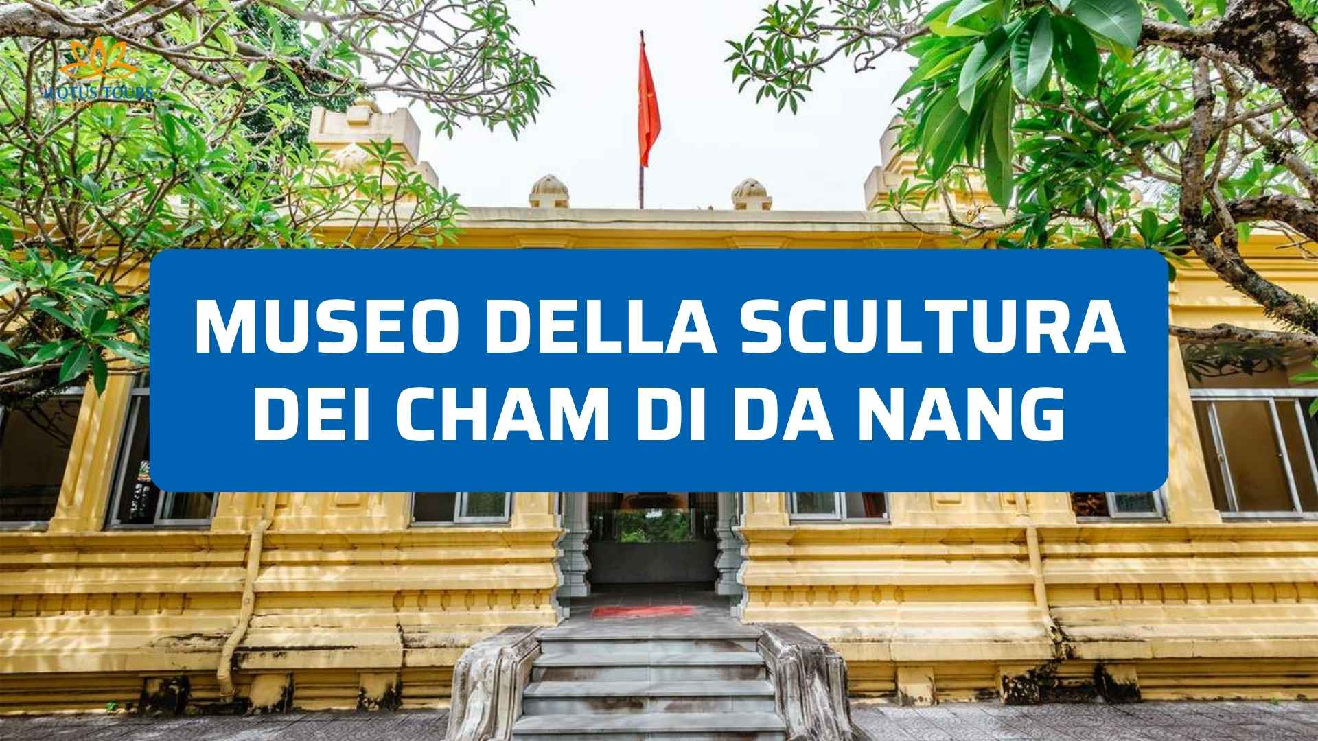 Museo della scultura dei Cham di Da Nang: tra arte e storia