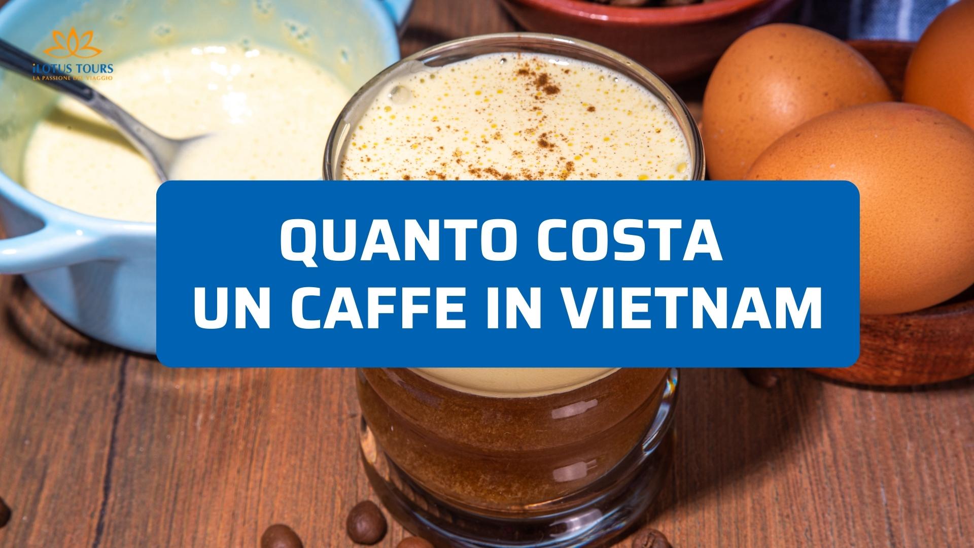 Quanto costa un caffè in Vietnam? Prezzi veri nel 2026