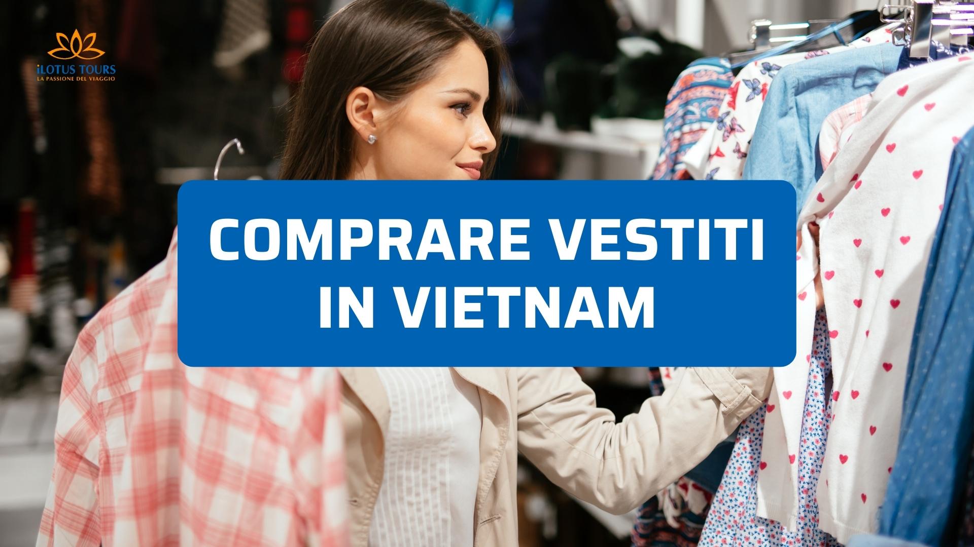Comprare vestiti in Vietnam: dove conviene davvero