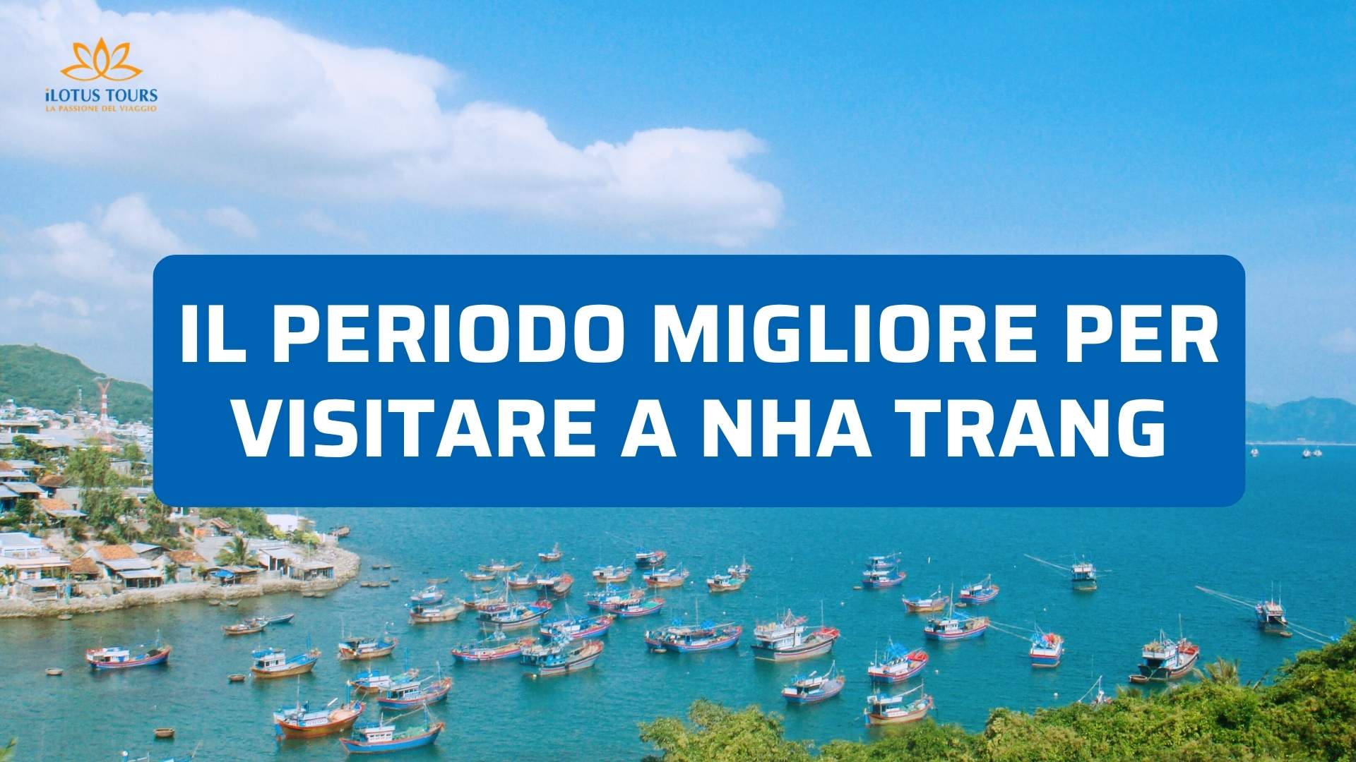 Periodo migliore per visitare Nha Trang: mesi e consigli utili