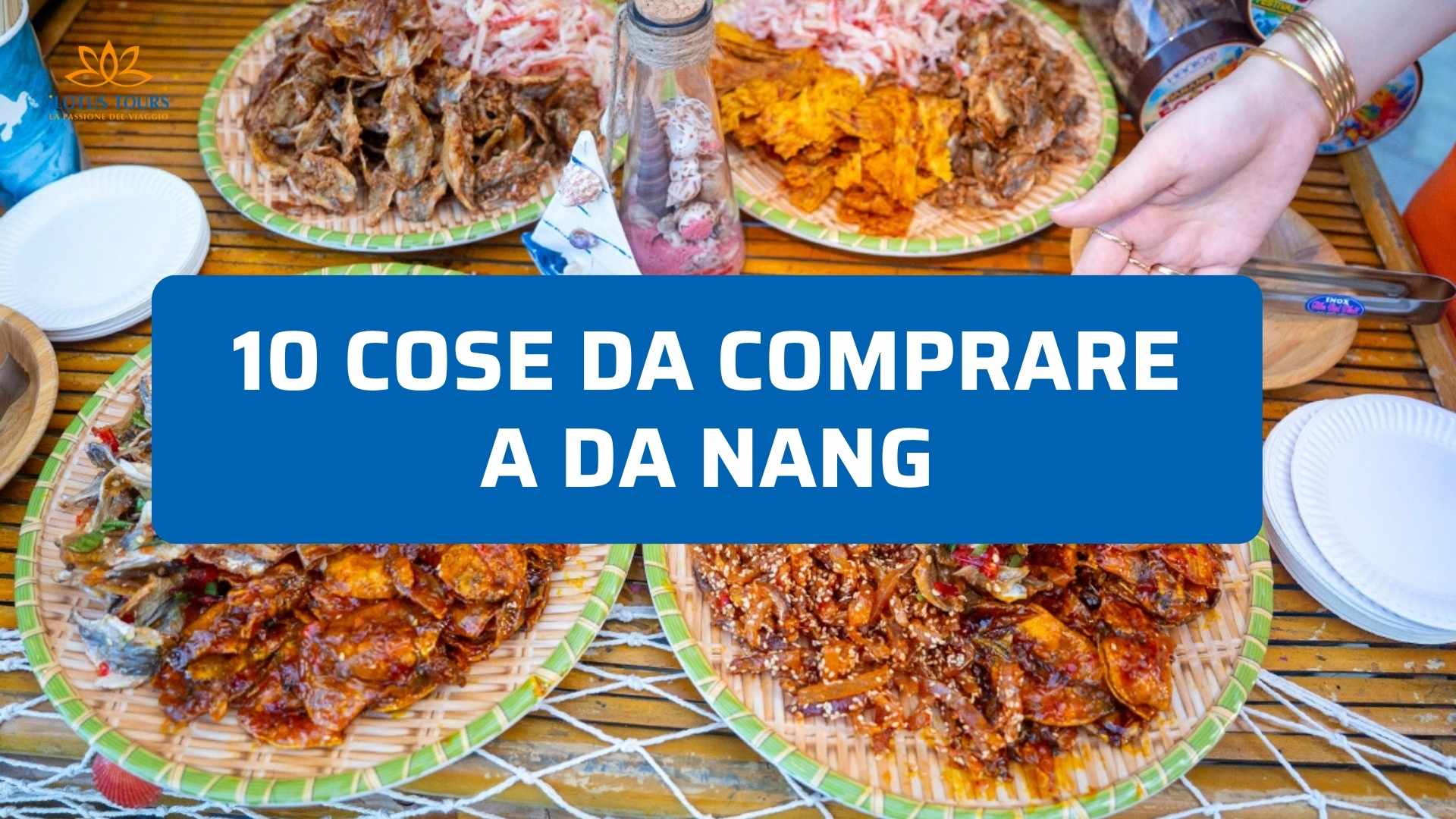 10 Cose da Comprare a Da Nang che Vale Davvero Portare a Casa