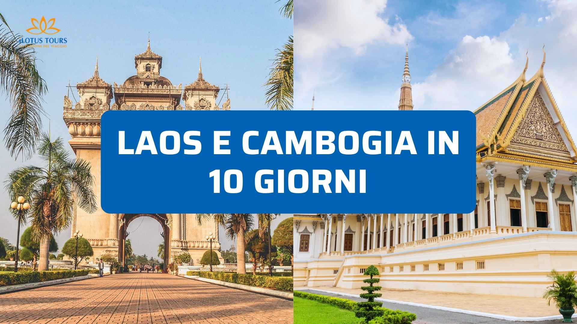 Laos e Cambogia in 10 Giorni: Un Itinerario tra i Templi di Luang Prabang e Angkor Wat