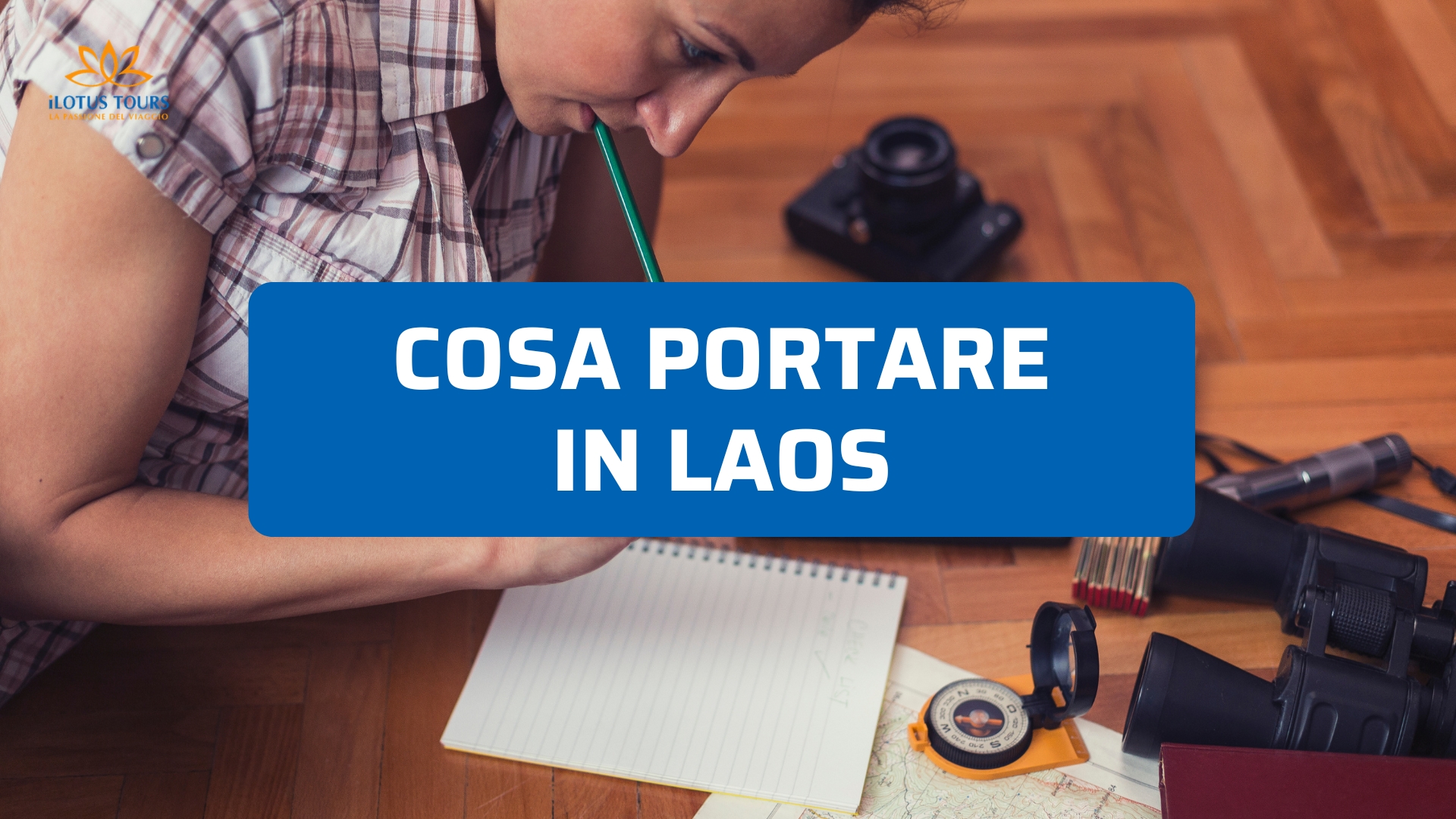 Cosa portare in Laos: la lista essenziale per un viaggio sereno