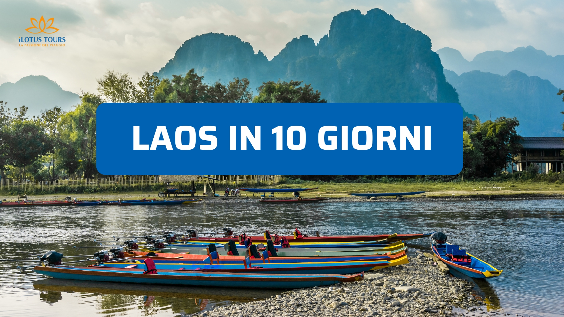 Laos in 10 giorni: un itinerario semplice per scoprire il meglio
