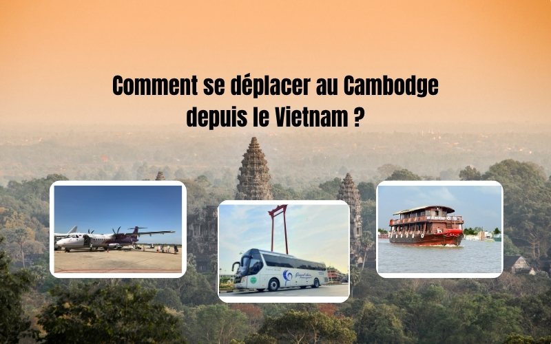 Comment se déplacer au Cambodge depuis le Vietnam ?