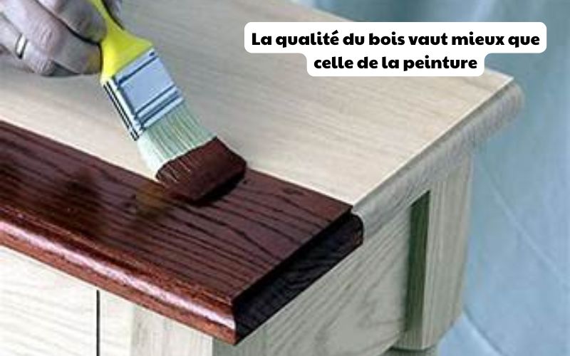 La qualit&eacute; du bois vaut mieux que celle de la peinture