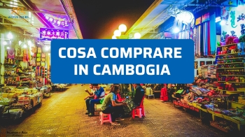 Cosa comprare in Cambogia: guida autentica ai ricordi perfetti