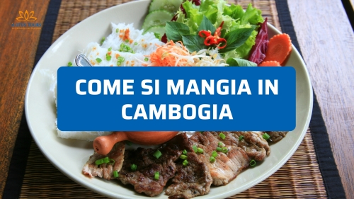 Come si mangia in Cambogia: abitudini, sapori e cose da sapere