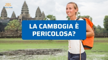 La Cambogia è pericolosa? Cosa sapere davvero prima di partire