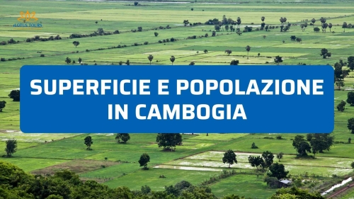 Cambogia: superficie e popolazione in numeri chiari