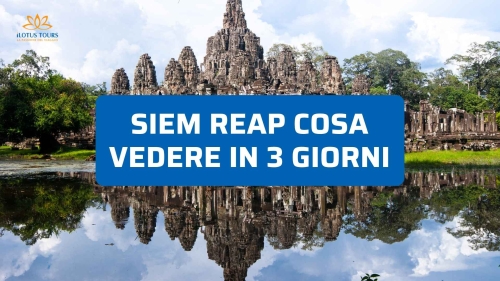 Siem Reap cosa vedere 2026: itinerario di 3 giorni ad Angkor Wat e dintorni