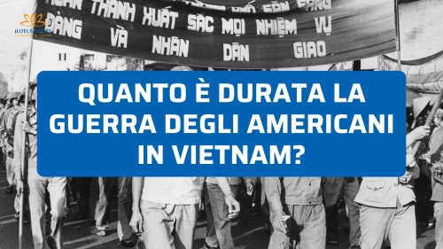 Quanto è durata la guerra degli americani in Vietnam?