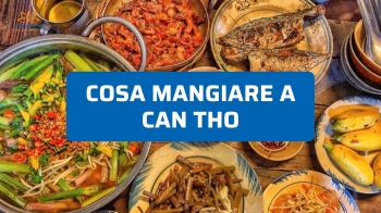Cosa mangiare a Can Tho: piatti veri da provare almeno una volta