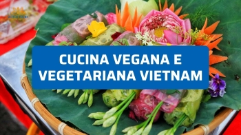 Cucina Vegana e Vegetariana in Vietnam: Guida ai Piatti Tipici 