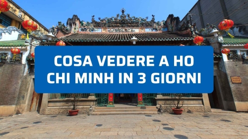Cosa vedere a Ho Chi Minh in 3 giorni: guida completa e pratica