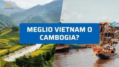 Meglio Vietnam o Cambogia nel 2026? La guida definitiva per scegliere (con prezzi)