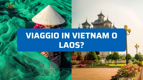 Vietnam o Laos? Quale Paese Scegliere per un Viaggio Autentico in Asia