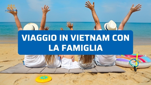Viaggio in Vietnam con la Famiglia: Consigli e Itinerari per Viaggiare con i Bambini