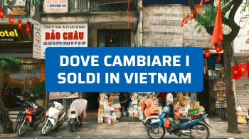 Dove cambiare i soldi in Vietnam: i posti più affidabili per il viaggio