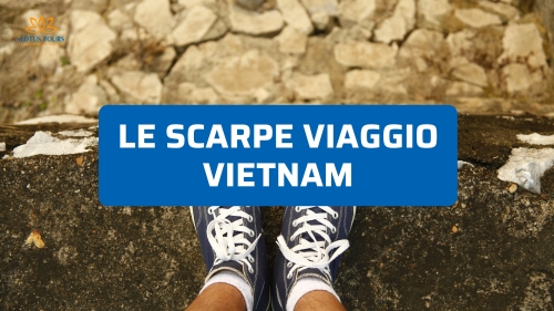 Scarpe viaggio Vietnam: cosa scegliere per camminare ovunque