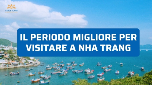 Periodo migliore per visitare Nha Trang: mesi e consigli utili