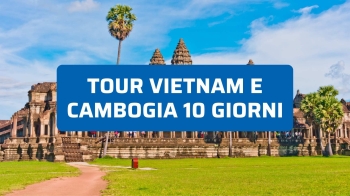 Tour Vietnam e Cambogia 10 giorni: itinerario reale e consigli