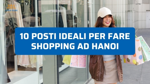 10 Posti Ideali per Fare Shopping ad Hanoi