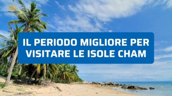 Il Periodo Migliore per Visitare le Isole Cham: Guida Completa