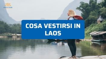 Come vestirsi in Laos: consigli pratici per ogni stagione