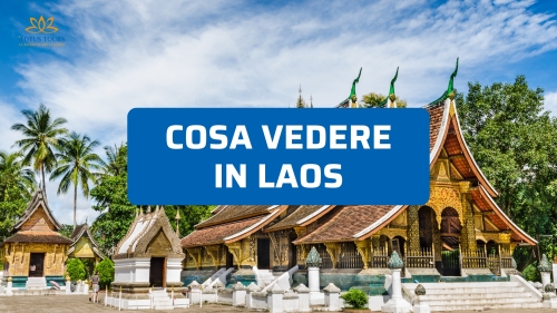 Cosa vedere in Laos: luoghi autentici da scoprire senza fretta