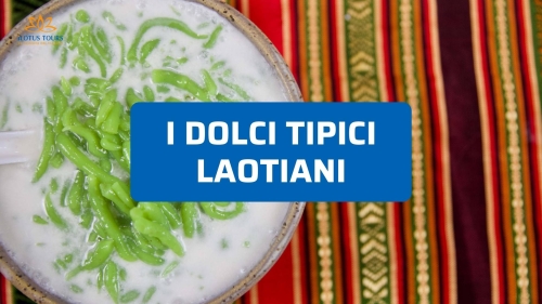 Dolci tipici laotiani: i sapori dolci che devi provare in Laos